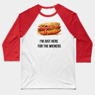 I'm just here for the wieners Baseball T-Shirt